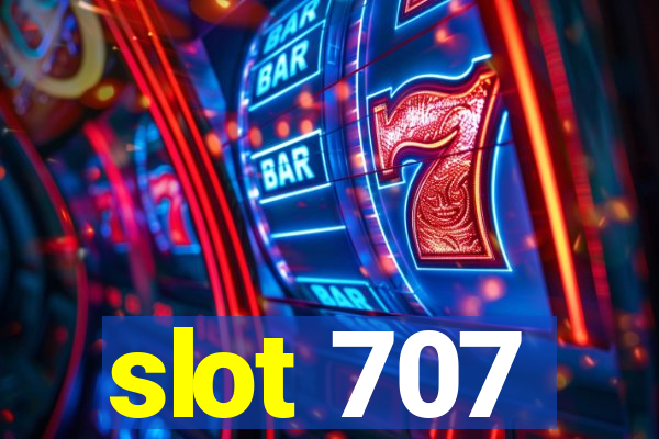 slot 707